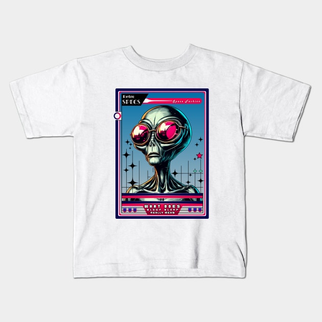 Retro Specs Mag - Space Fashion (What does Bleep Blorp really mean) Kids T-Shirt by Invad3rDiz